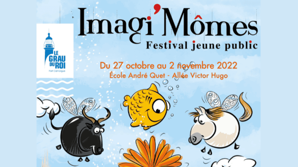 Sortie : venez découvrir « imagi’mômes », un festival pour les enfants qui se déroule actuellement au Grau-du-Roi