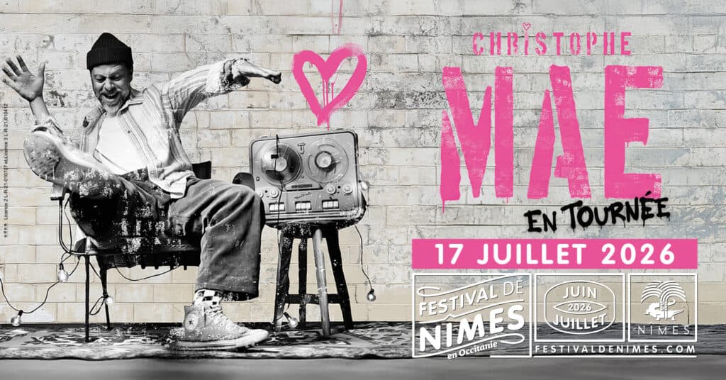 Festival de Nîmes : Christophe Mae attendu le 17 juillet 2026